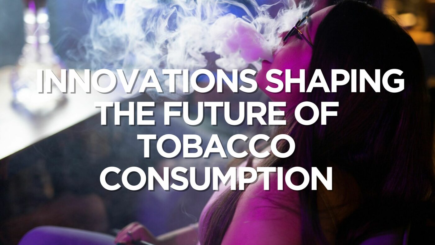 Nicotine Renaissance Innovations Shaping the Future of Tobacco Consumption