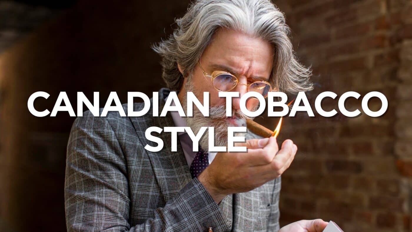 Canadian Tobacco Style