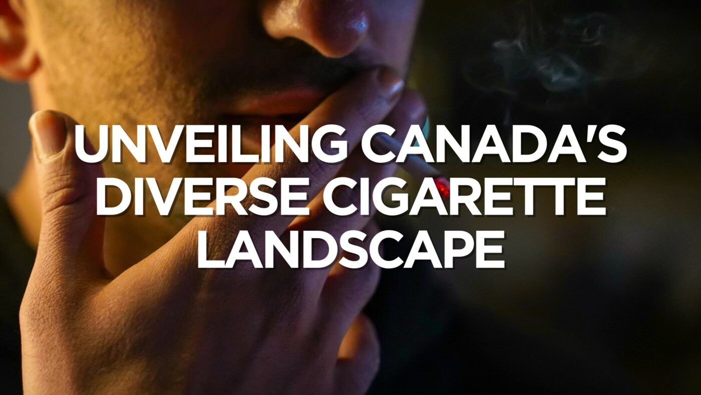 Smoke Signals Unveiling Canada's Diverse Cigarette Landscape