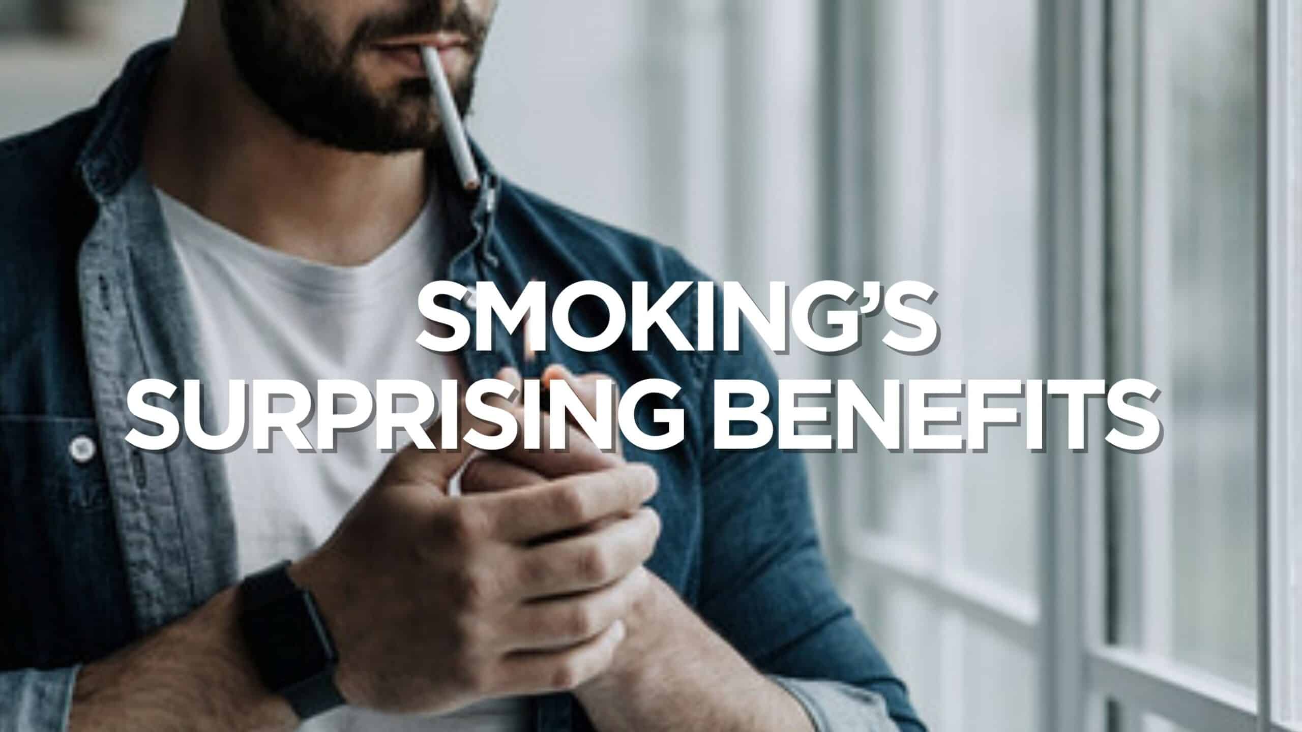 Smoking's Surprising Benefits