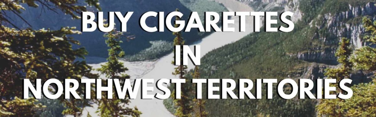 CIGCARTEL BUY CIGARETTES IN NORTHWEST TERRITORIES - Nahanni National Park