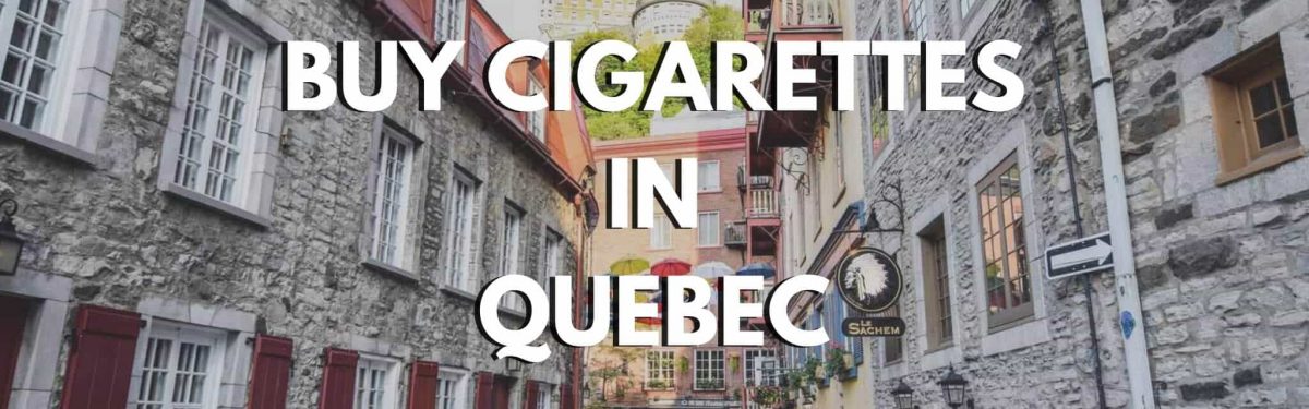 CIGCARTEL BUY CIGARETTES IN QUEBEC - OLD QUEBEC