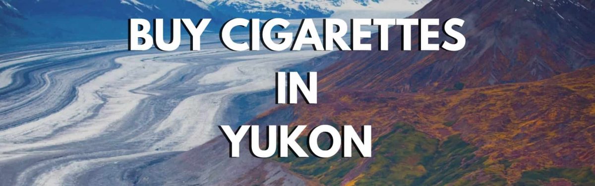 CIGCARTEL BUY CIGARETTES IN YUKON - Kluane National Park